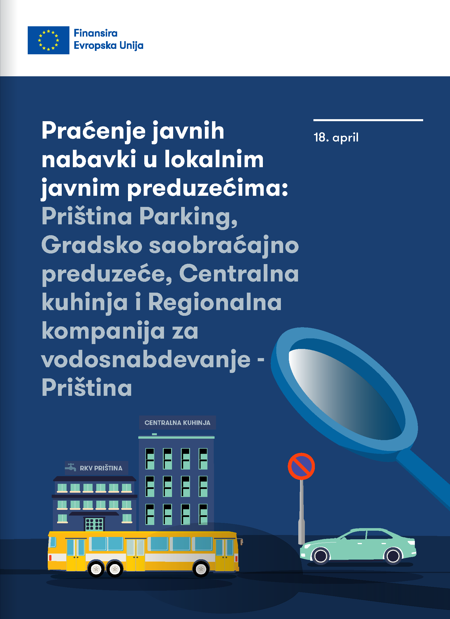 Praćenje javnih nabavki u lokalnim javnim preduzećima: Priština Parking, Gradsko saobraćajno preduzeće, Centralna kuhinja i Regionalna kompanija za vodosnabdevanje – Priština
