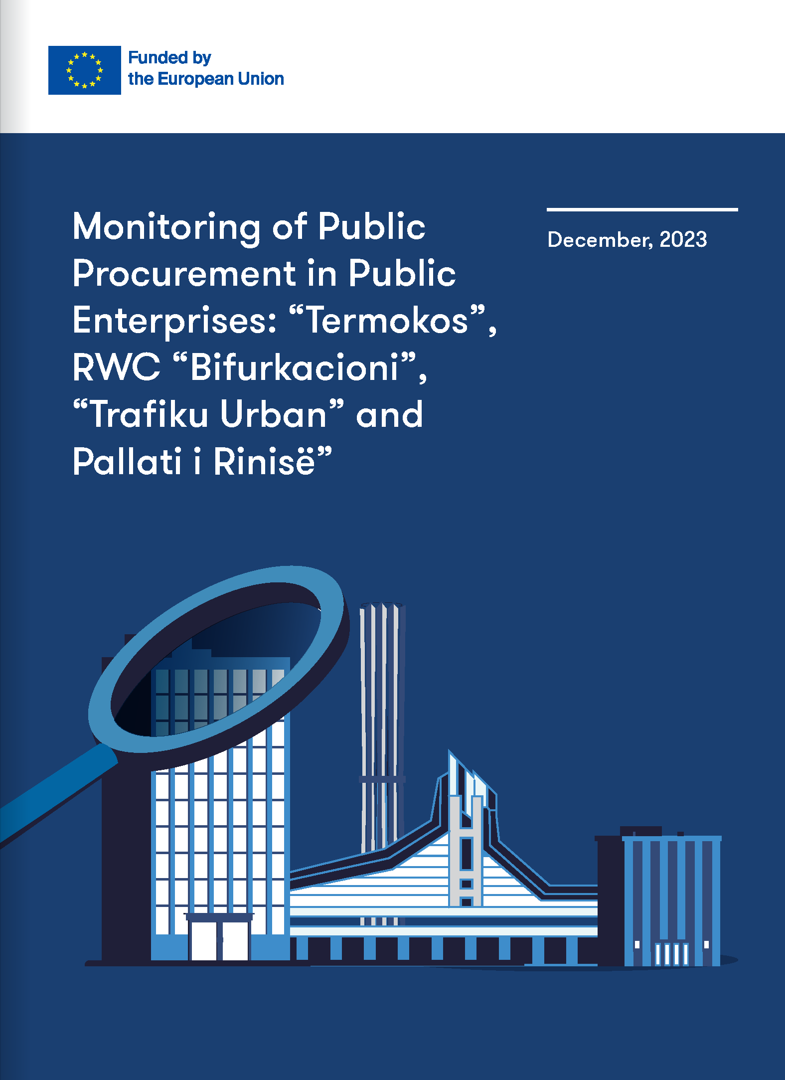 Monitoring of Public Procurement in Public Enterprises: “Termokos”, RWC “Bifurkacioni”, “Trafiku Urban” and Pallati i Rinisë”