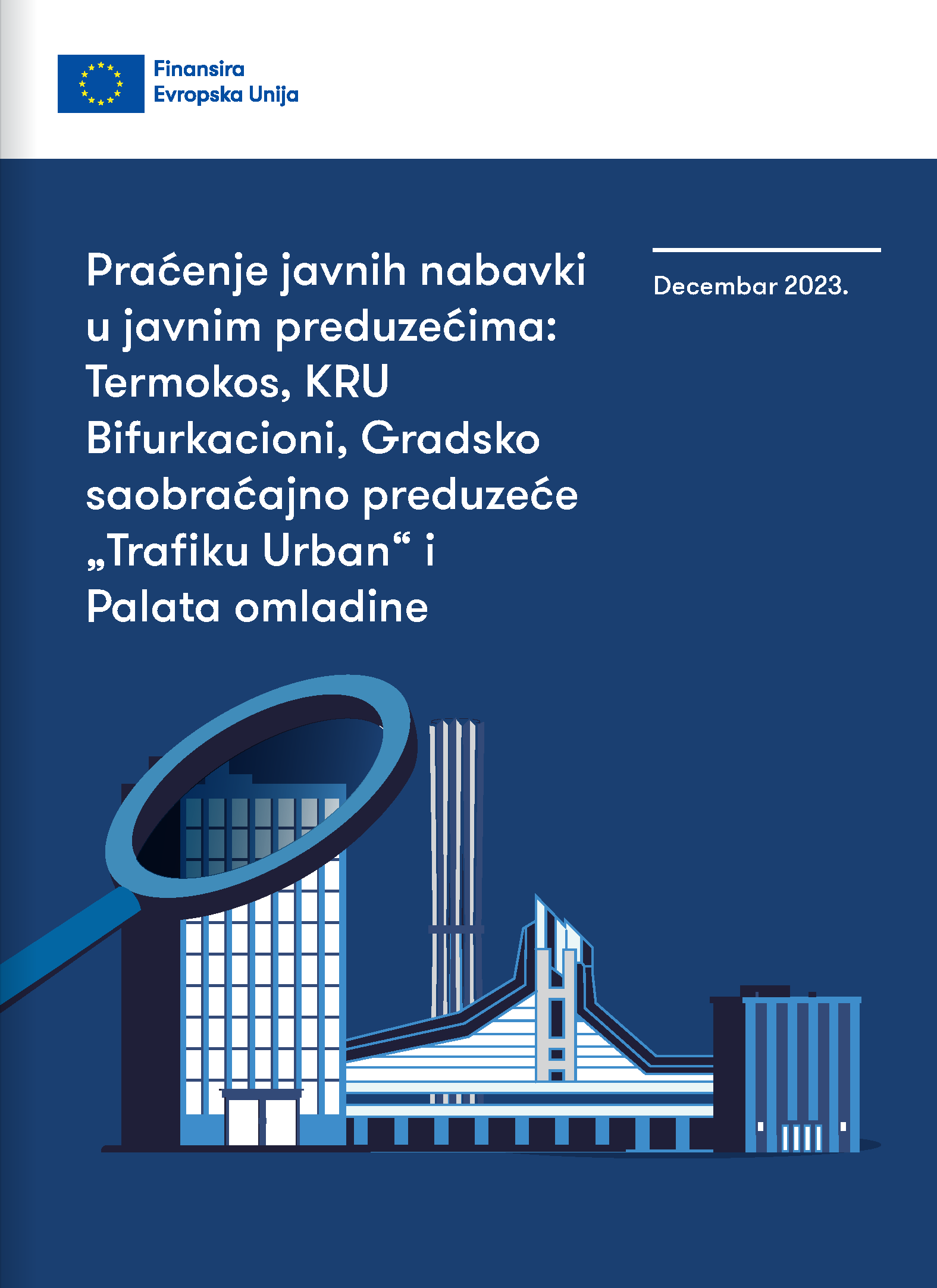 Praćenje javnih nabavki u javnim preduzećima: Termokos, KRU Bifurkacioni, Gradsko saobraćajno preduzeće „Trafiku Urban“ i Palata omladine