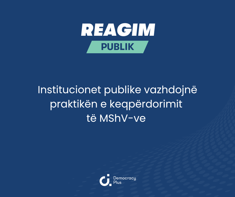 Reagim publik – Institucionet publike vazhdojnë praktikën e keqpërdorimit të MShV-ve